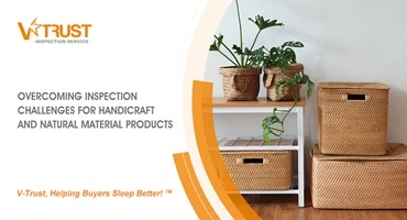Blog article - Overcoming Inspection Challenges for Handicraft and Natural Material Products