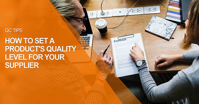 How to set a product’s quality level for your supplier 01