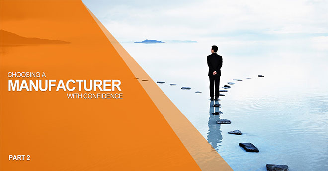 How to Choose a Manufacturer