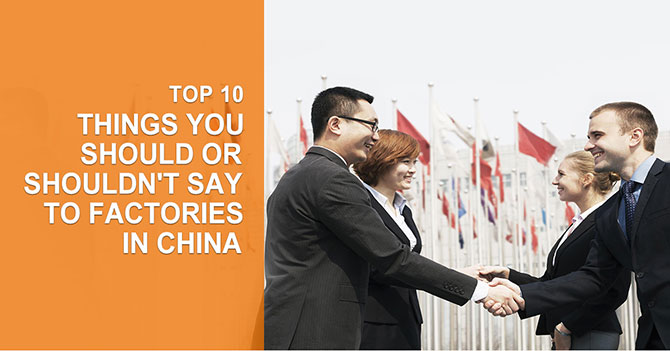 Things Should and Should Not Say to Factories in China